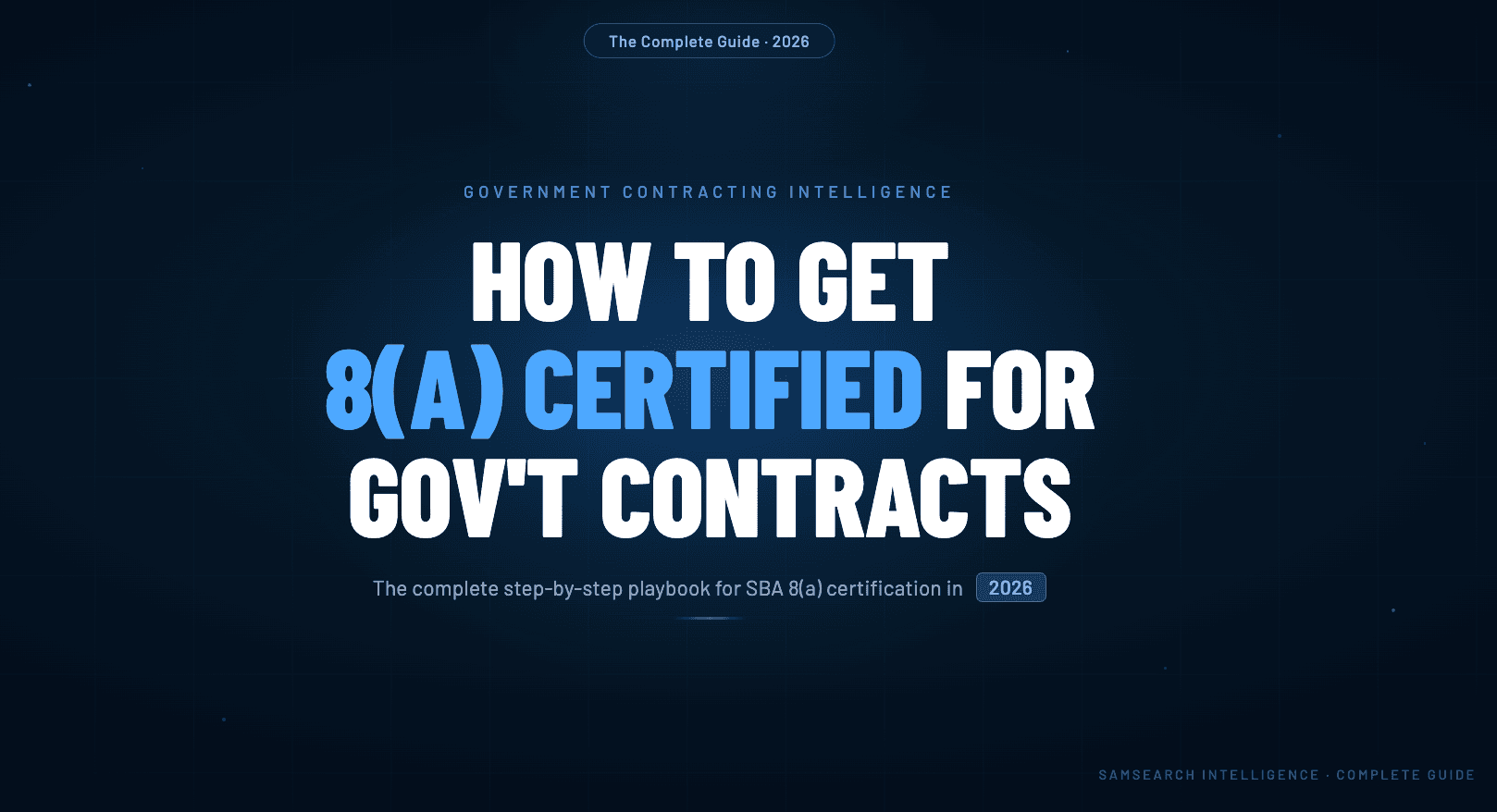 Cover Image for How to Get 8(a) Certified for Government Contracts: Complete Guide