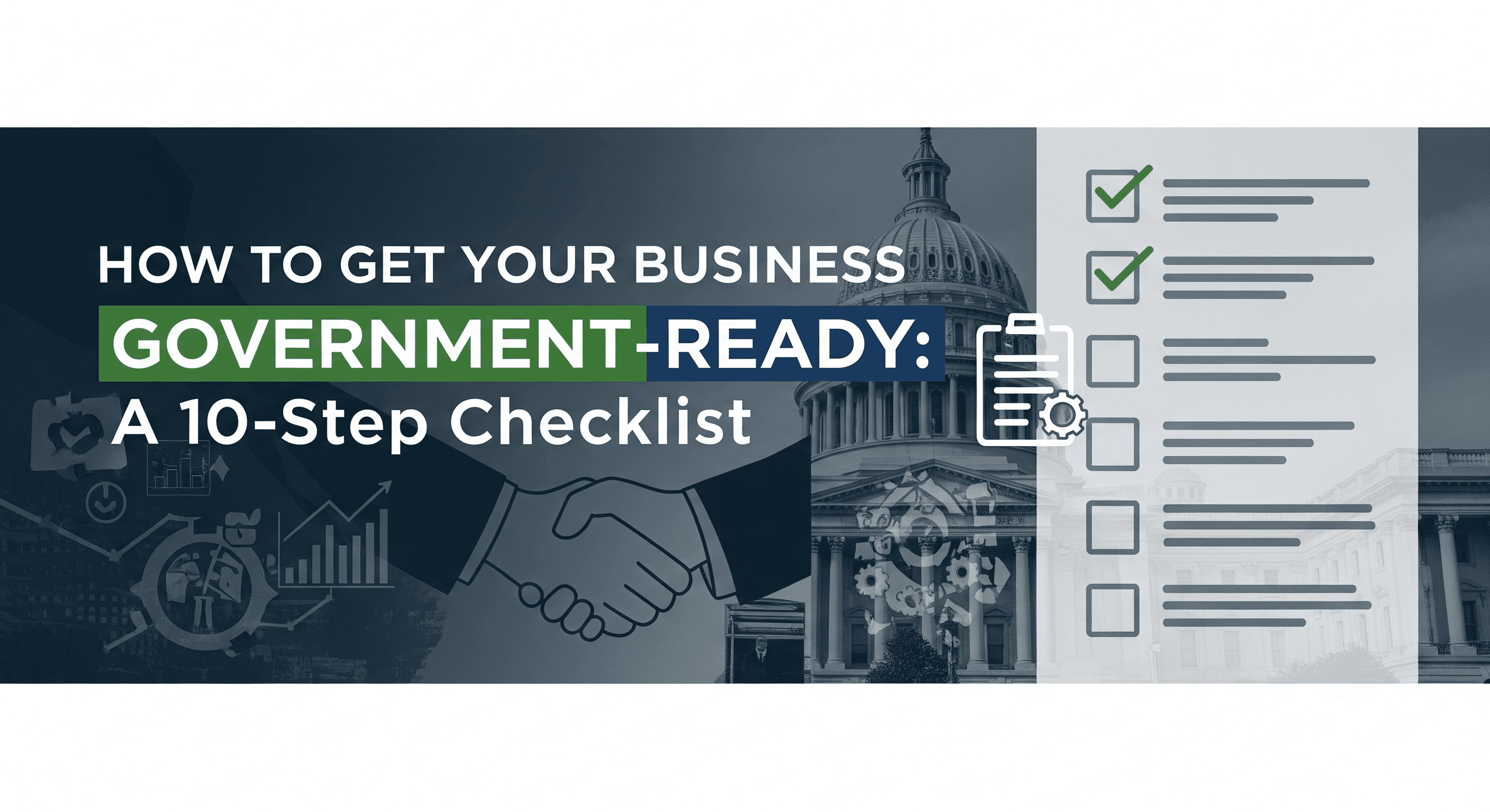 Cover Image for Get Your Business Government Contract Ready: 10 Steps to Win Your First Federal Contract